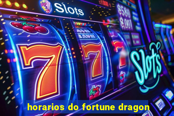 horarios do fortune dragon